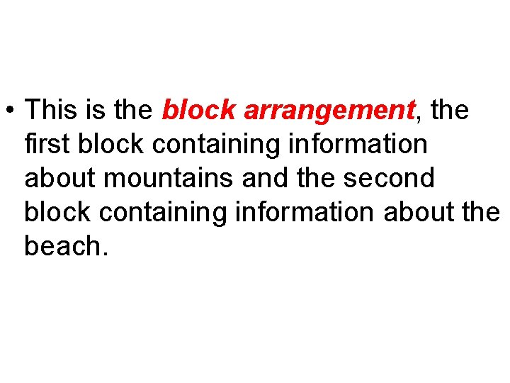  • This is the block arrangement, the first block containing information about mountains