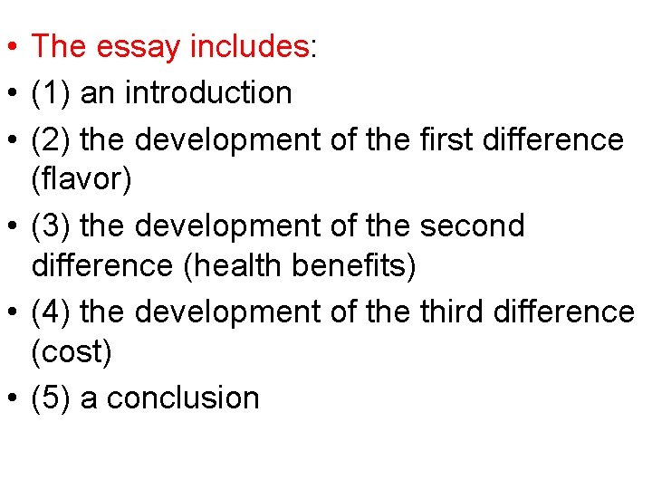  • The essay includes: • (1) an introduction • (2) the development of