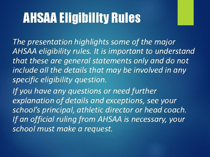 AHSAA Eligibility Rules The presentation highlights some of the major AHSAA eligibility rules. It