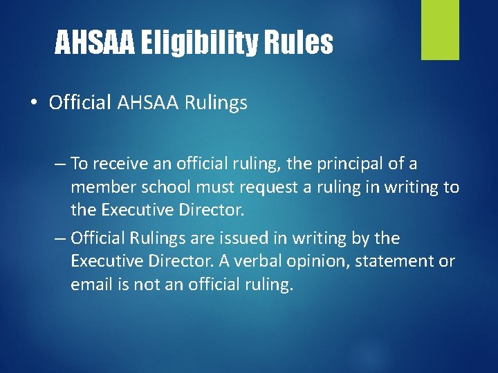 AHSAA Eligibility Rules • Official AHSAA Rulings – To receive an official ruling, the