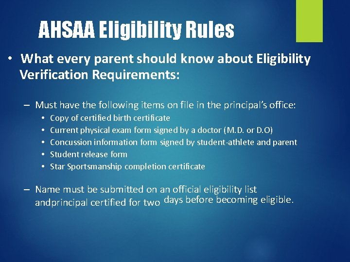 AHSAA Eligibility Rules • What every parent should know about Eligibility Verification Requirements: –