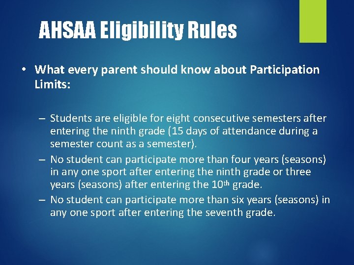 AHSAA Eligibility Rules • What every parent should know about Participation Limits: – Students