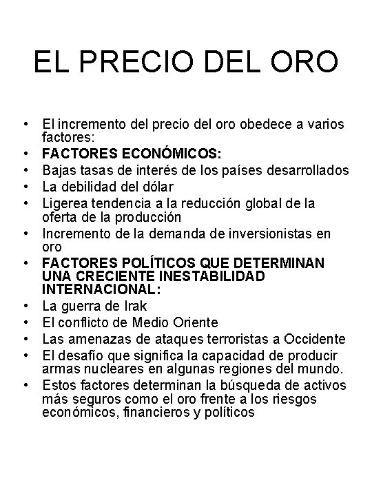 EL PRECIO DEL ORO • El incremento del precio del oro obedece a varios