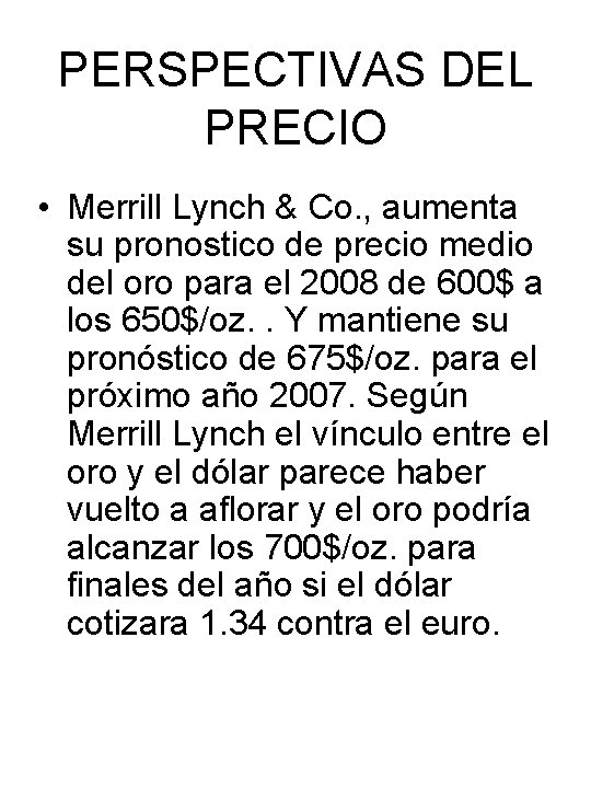 PERSPECTIVAS DEL PRECIO • Merrill Lynch & Co. , aumenta su pronostico de precio