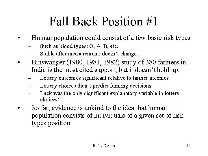 Fall Back Position #1 • Human population could consist of a few basic risk