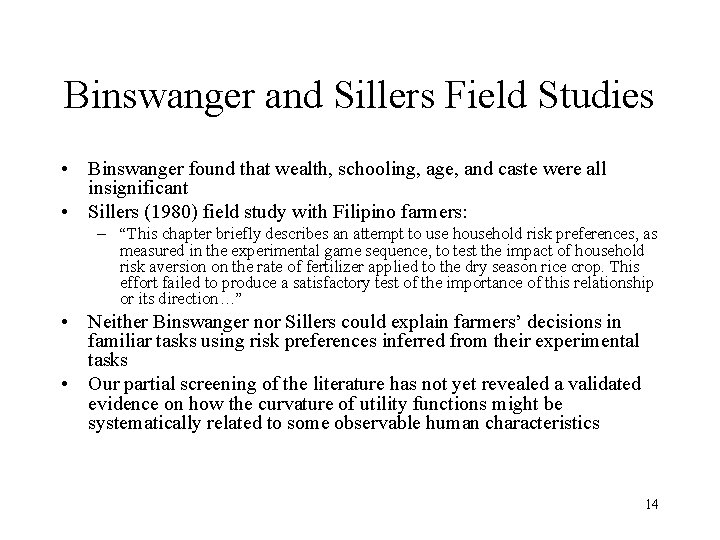 Binswanger and Sillers Field Studies • Binswanger found that wealth, schooling, age, and caste