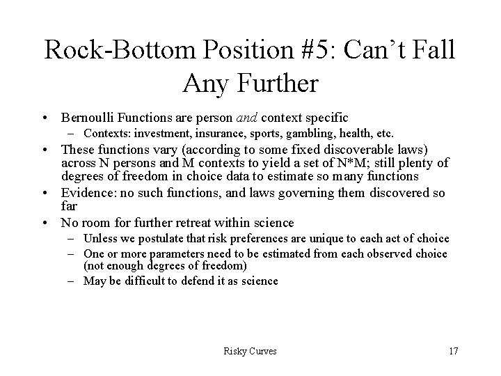 Rock-Bottom Position #5: Can’t Fall Any Further • Bernoulli Functions are person and context