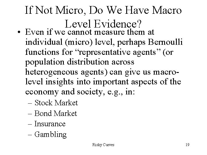 If Not Micro, Do We Have Macro Level Evidence? • Even if we cannot