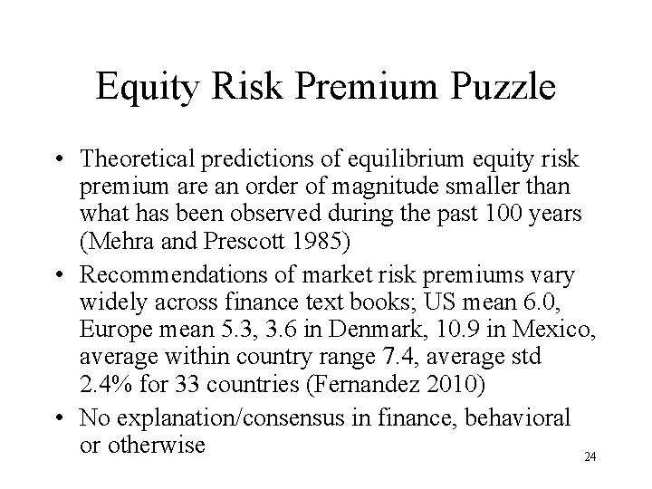 Equity Risk Premium Puzzle • Theoretical predictions of equilibrium equity risk premium are an