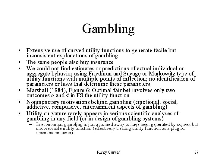 Gambling • Extensive use of curved utility functions to generate facile but inconsistent explanations