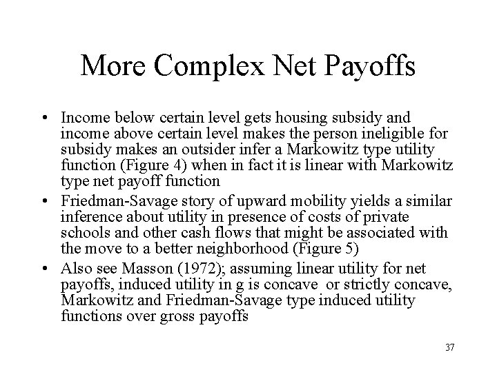 More Complex Net Payoffs • Income below certain level gets housing subsidy and income