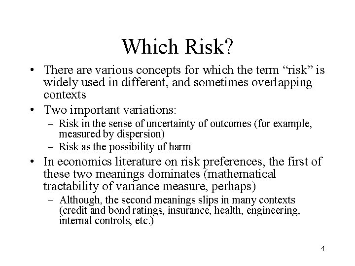 Which Risk? • There are various concepts for which the term “risk” is widely
