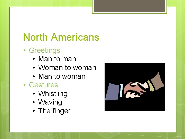 North Americans • Greetings • Man to man • Woman to woman • Man