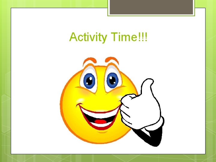 Activity Time!!! 
