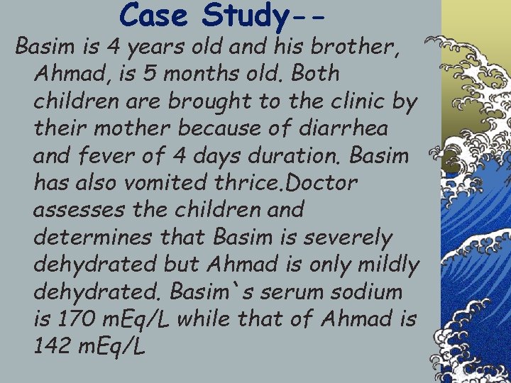 Case Study-- Basim is 4 years old and his brother, Ahmad, is 5 months