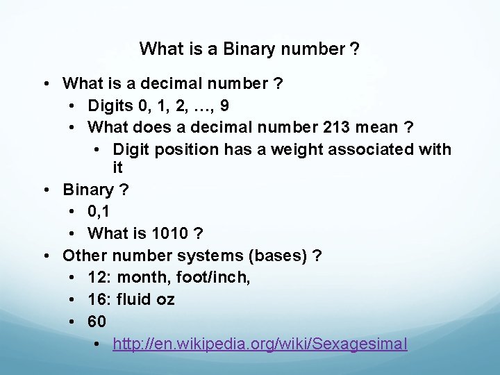 What is a Binary number ? • What is a decimal number ? •