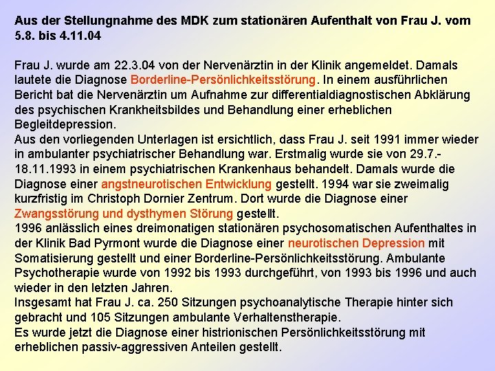 Aus der Stellungnahme des MDK zum stationären Aufenthalt von Frau J. vom 5. 8.