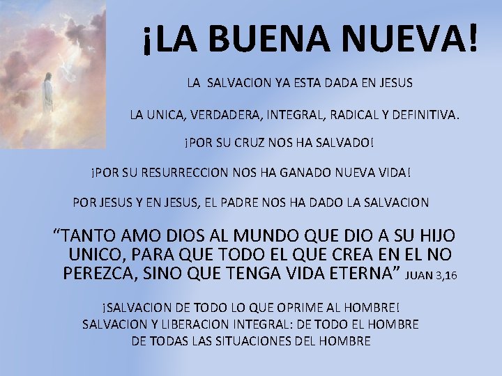 ¡LA BUENA NUEVA! LA SALVACION YA ESTA DADA EN JESUS LA UNICA, VERDADERA, INTEGRAL,