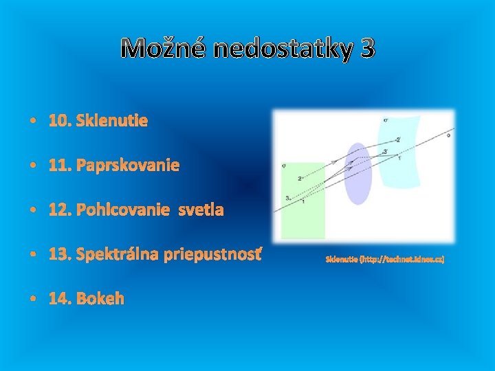 Možné nedostatky 3 • 10. Sklenutie • 11. Paprskovanie • 12. Pohlcovanie svetla •
