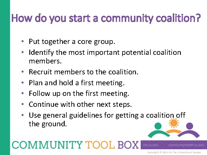 How do you start a community coalition? • Put together a core group. •