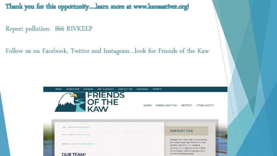 Thank you for this opportunity…. learn more at www. kansasriver. org! Report pollution: 866