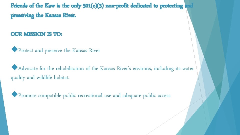 Friends of the Kaw is the only 501(c)(3) non-profit dedicated to protecting and preserving