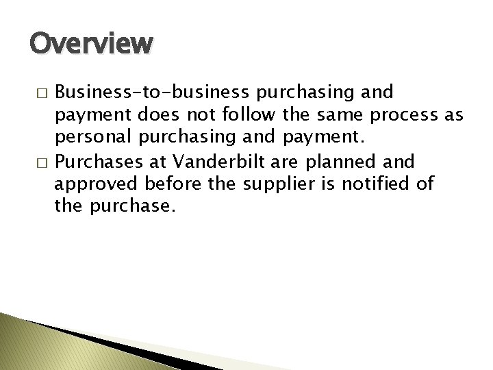 Overview � � Business-to-business purchasing and payment does not follow the same process as