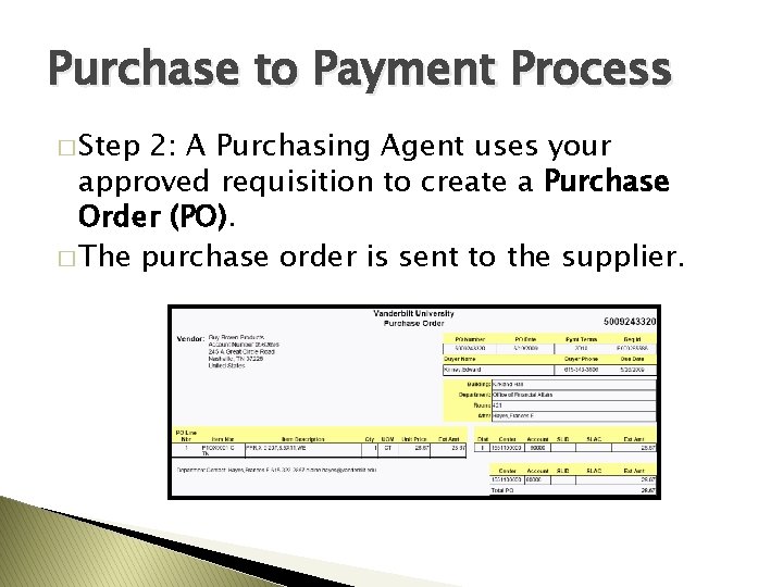 Purchase to Payment Process � Step 2: A Purchasing Agent uses your approved requisition