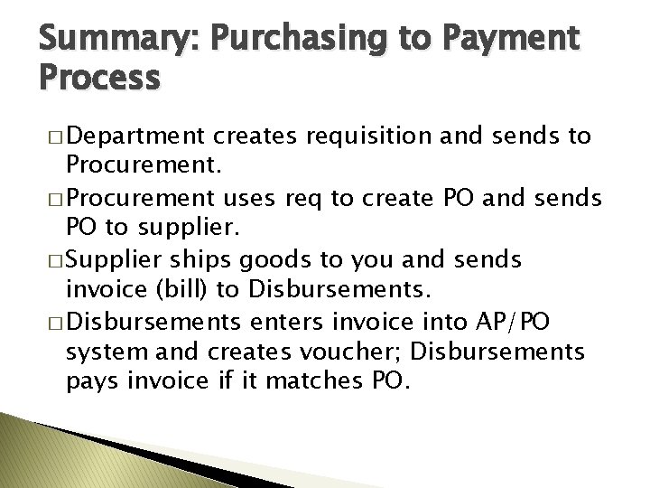 Summary: Purchasing to Payment Process � Department creates requisition and sends to Procurement. �