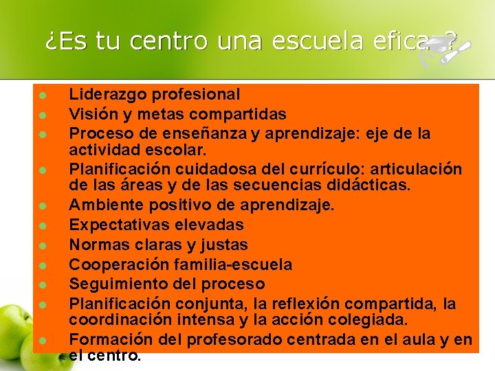 ¿Es tu centro una escuela eficaz? l l l Liderazgo profesional Visión y metas