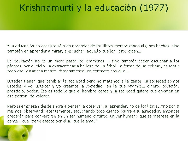 Krishnamurti y la educación (1977) “La educación no consiste sólo en aprender de los