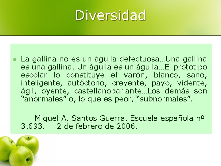 Diversidad l La gallina no es un águila defectuosa…Una gallina es una gallina. Un