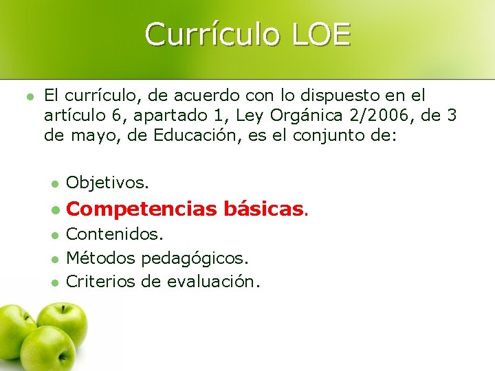 Currículo LOE l El currículo, de acuerdo con lo dispuesto en el artículo 6,