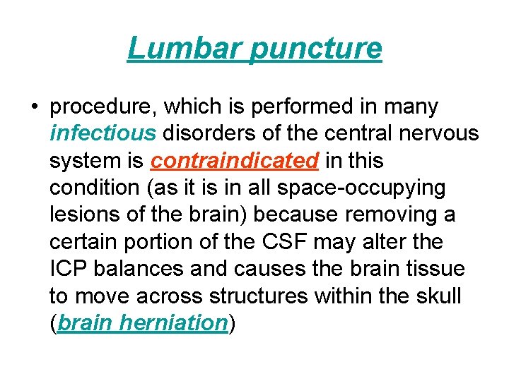 Lumbar puncture • procedure, which is performed in many infectious disorders of the central