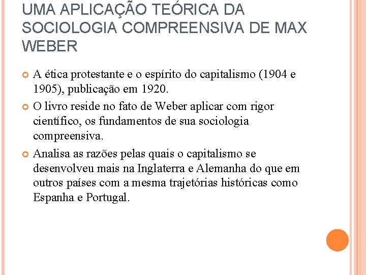 UMA APLICAÇÃO TEÓRICA DA SOCIOLOGIA COMPREENSIVA DE MAX WEBER A ética protestante e o