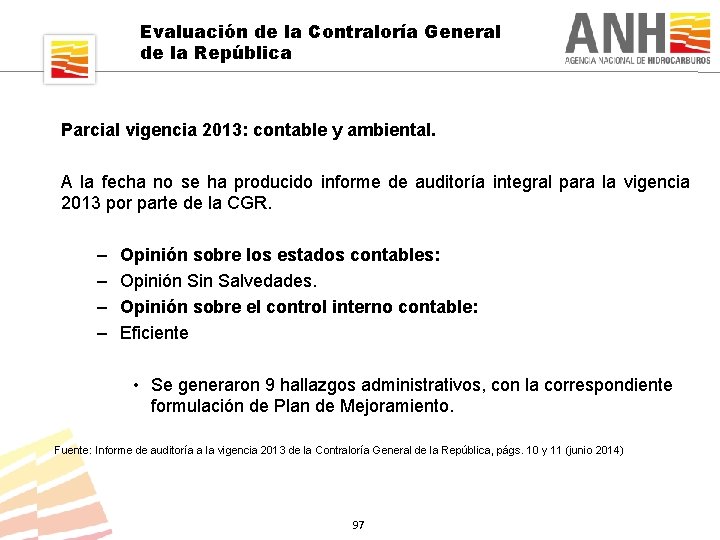 Evaluación de la Contraloría General de la República Parcial vigencia 2013: contable y ambiental.