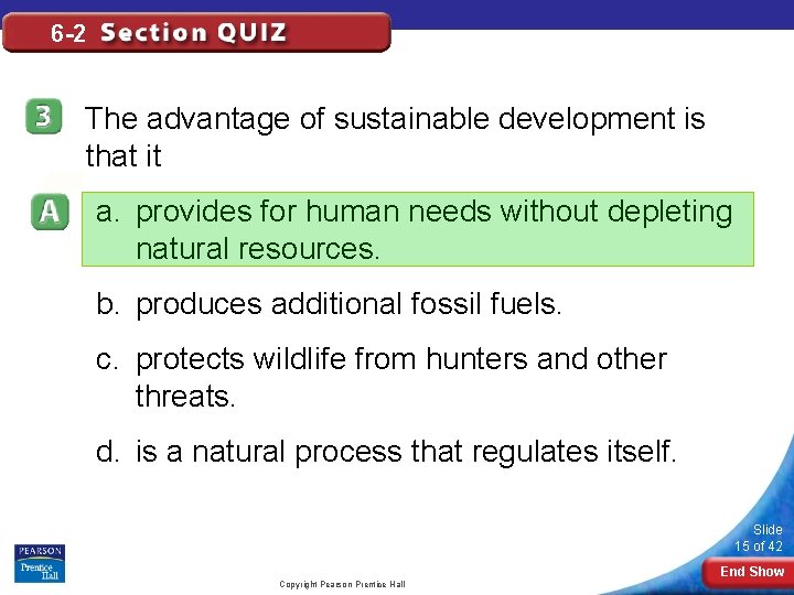 6 -2 The advantage of sustainable development is that it a. provides for human