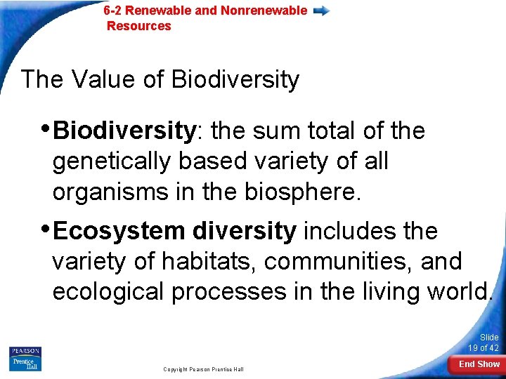 6 -2 Renewable and Nonrenewable Resources The Value of Biodiversity • Biodiversity: the sum