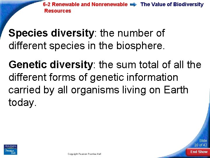 6 -2 Renewable and Nonrenewable Resources The Value of Biodiversity Species diversity: the number