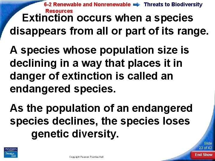 6 -2 Renewable and Nonrenewable Resources Threats to Biodiversity Extinction occurs when a species