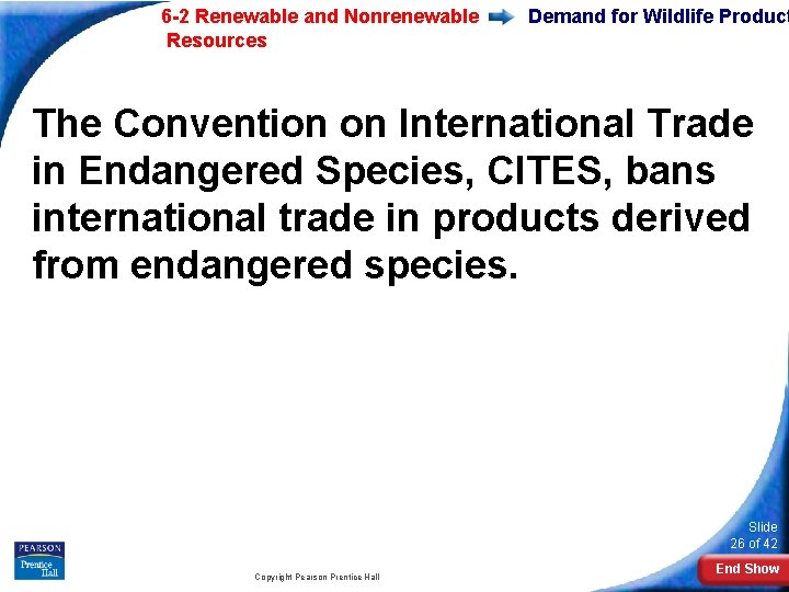 6 -2 Renewable and Nonrenewable Resources Demand for Wildlife Product The Convention on International