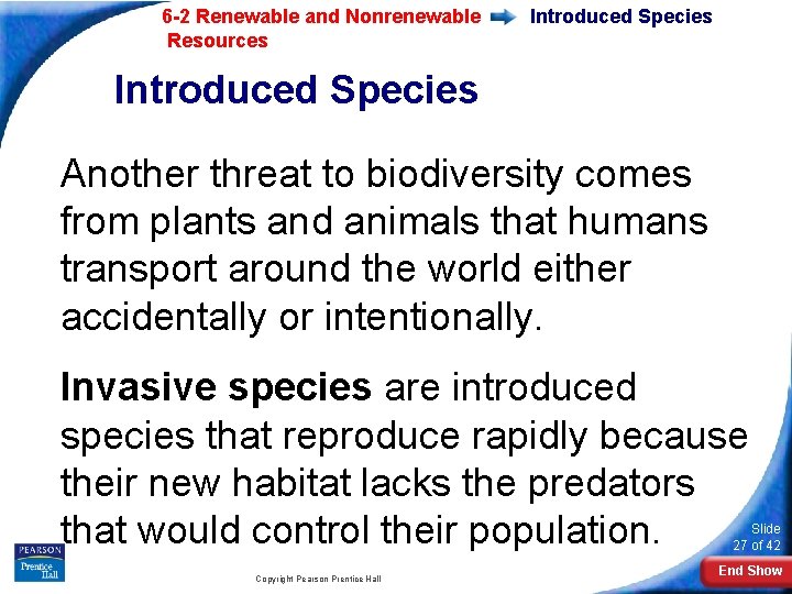 6 -2 Renewable and Nonrenewable Resources Introduced Species Another threat to biodiversity comes from