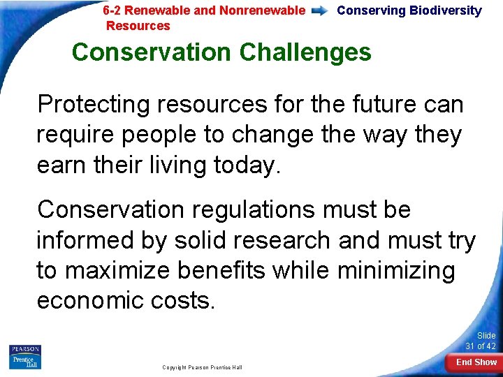 6 -2 Renewable and Nonrenewable Resources Conserving Biodiversity Conservation Challenges Protecting resources for the