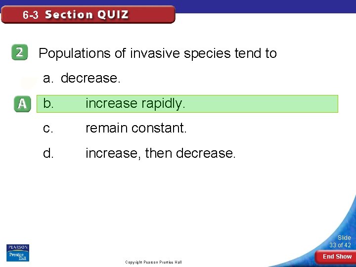 6 -3 Populations of invasive species tend to a. decrease. b. increase rapidly. c.