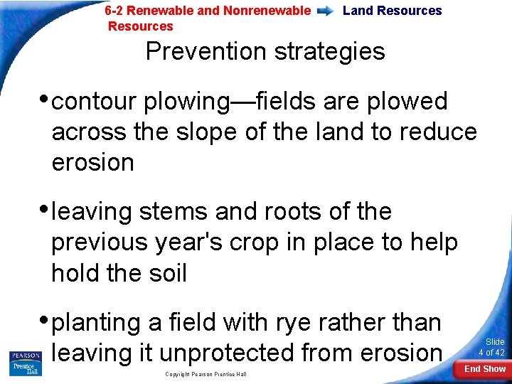 6 -2 Renewable and Nonrenewable Resources Land Resources Prevention strategies • contour plowing—fields are