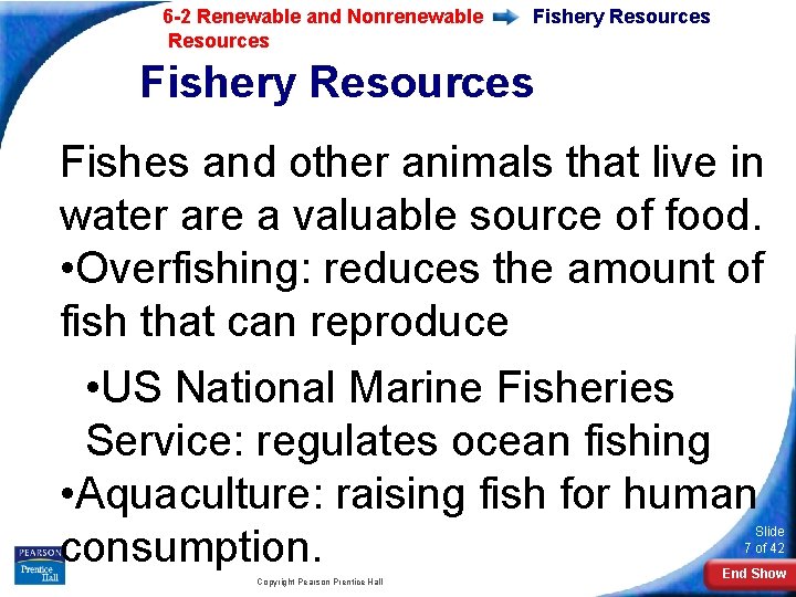 6 -2 Renewable and Nonrenewable Resources Fishery Resources Fishes and other animals that live