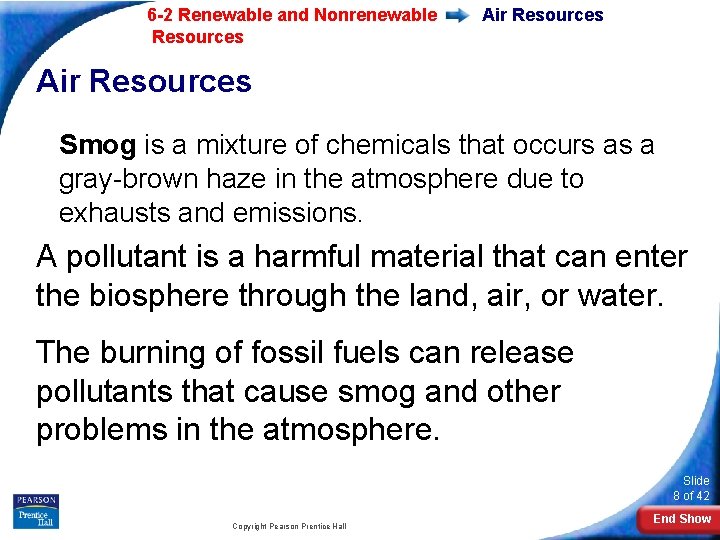 6 -2 Renewable and Nonrenewable Resources Air Resources Smog is a mixture of chemicals