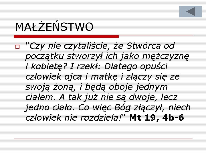 MAŁŻEŃSTWO o "Czy nie czytaliście, że Stwórca od początku stworzył ich jako mężczyznę i