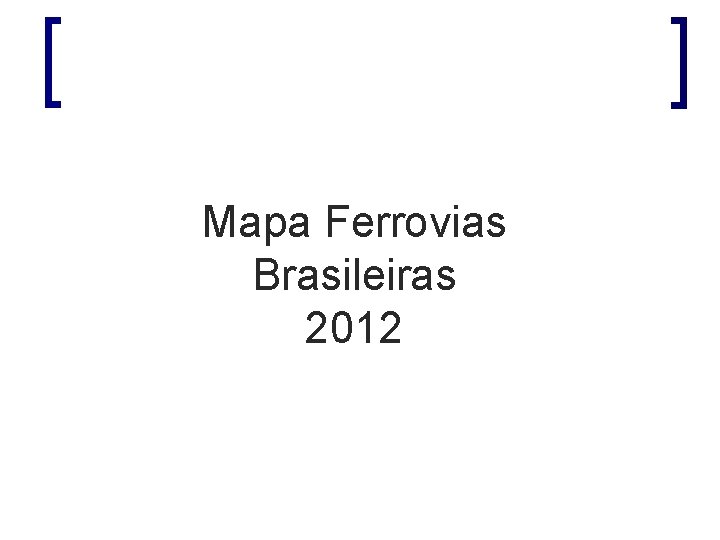 Mapa Ferrovias Brasileiras 2012 