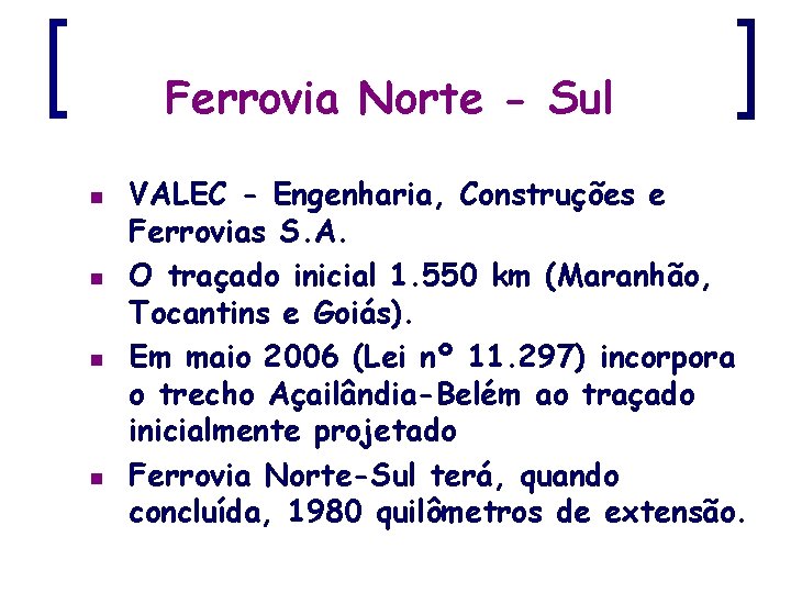 Ferrovia Norte - Sul n n VALEC - Engenharia, Construções e Ferrovias S. A.
